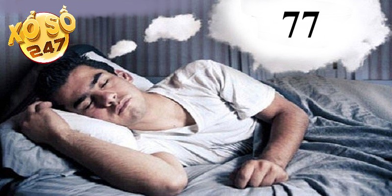 Đề về 77 hôm sau đánh gì theo nội dung giấc mơ