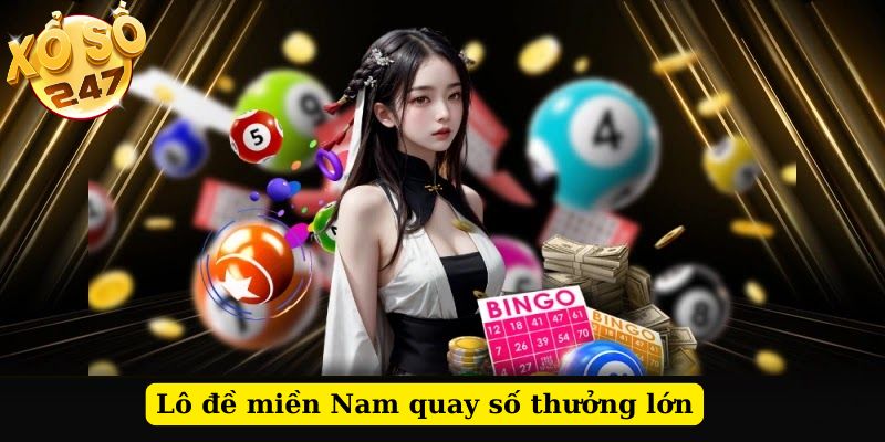 Lô đề miền Nam quay số thưởng lớn