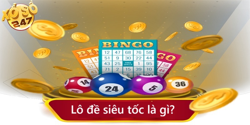 Thế nào là lô đề siêu tốc