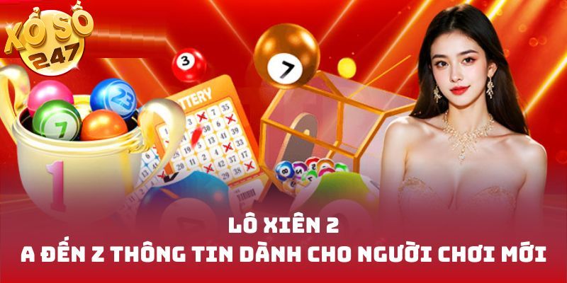 Lô xiên 2 ăn bao nhiêu? Cách tính tiền thưởng khi trúng