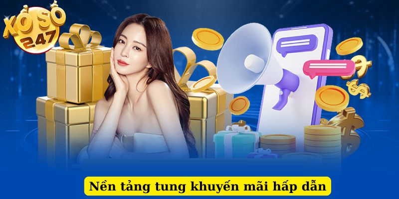 Nền tảng tung ra đa dạng chương trình khuyến mãi hấp dẫn