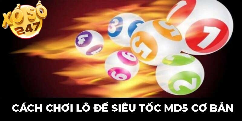 Cách chơi lô đề Siêu tốc MD5 cơ bản
