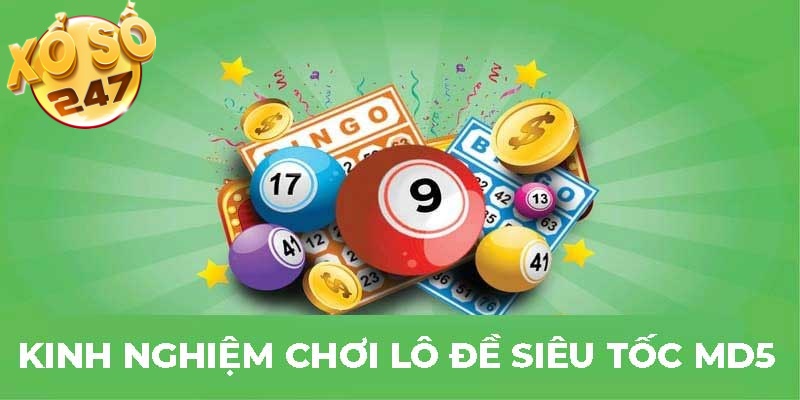 Kinh nghiệm chơi lô đề Siêu tốc MD5